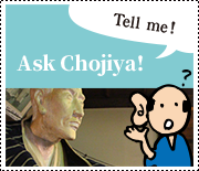 Ask Chojiya!