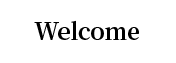 Welcome